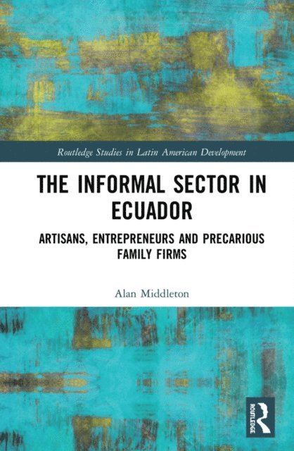 Alan Middleton - Informal Sector in Ecuador, E-bok