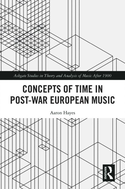 Aaron Hayes - Concepts of Time in Post-War European Music, E-bok