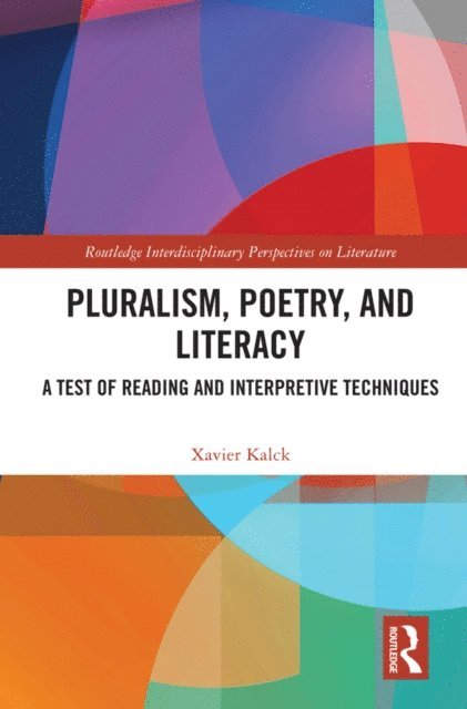 Xavier Kalck - Pluralism, Poetry, and Literacy, E-bok
