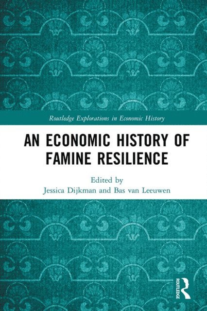 Bas van Leeuwen, Jessica Dijkman - Economic History of Famine Resilience, E-bok