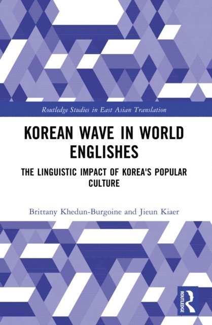 Jieun Kiaer, Brittany Khedun-Burgoine - Korean Wave in World Englishes, E-bok