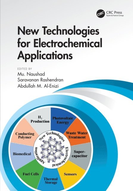 Abdullah Al-Enizi, Saravanan Rajendran, Mu. Naushad - New Technologies for Electrochemical Applications, E-bok