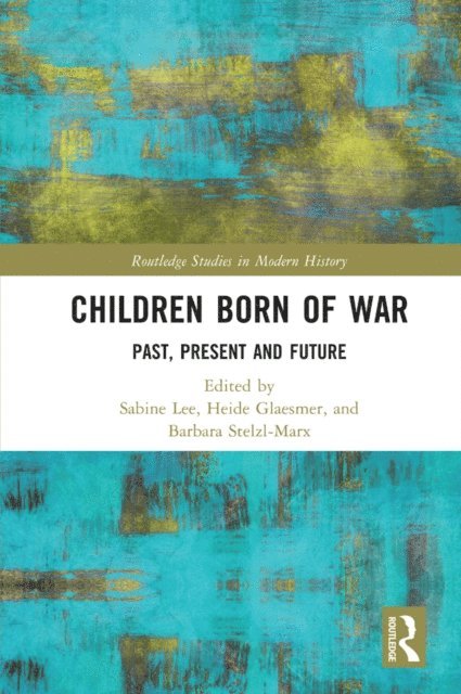 Barbara Stelzl-Marx, Heide Glaesmer, Sabine Lee - Children Born of War, E-bok
