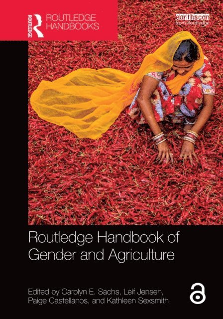 Kathleen Sexsmith, Paige Castellanos, Leif Jensen, Carolyn E. Sachs - Routledge Handbook of Gender and Agriculture, E-bok