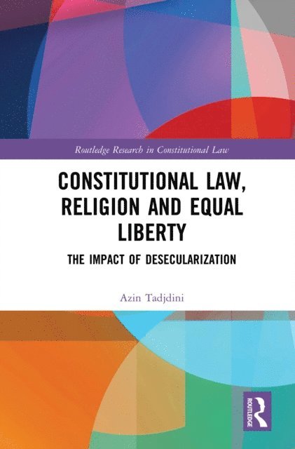 Azin Tadjdini - Constitutional Law, Religion and Equal Liberty, E-bok