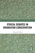 Ethical Debates in Orangutan Conservation