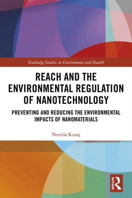 Nertila Kuraj - REACH and the Environmental Regulation of Nanotechnology, E-bok