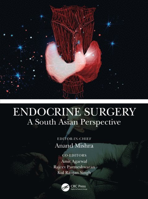 Kul Ranjan Singh, Rajeev Parameswaran, Amit Agarwal, Anand Kumar Mishra - Endocrine Surgery, E-bok