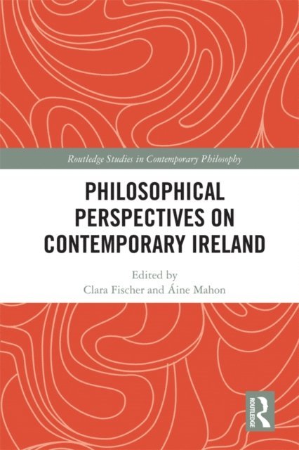 Aine Mahon, Clara Fischer - Philosophical Perspectives on Contemporary Ireland, E-bok