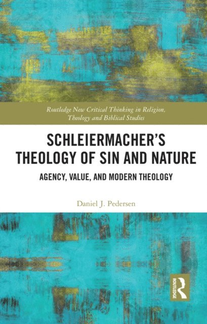 Daniel J. Pedersen - Schleiermachera  s Theology of Sin and Nature, E-bok