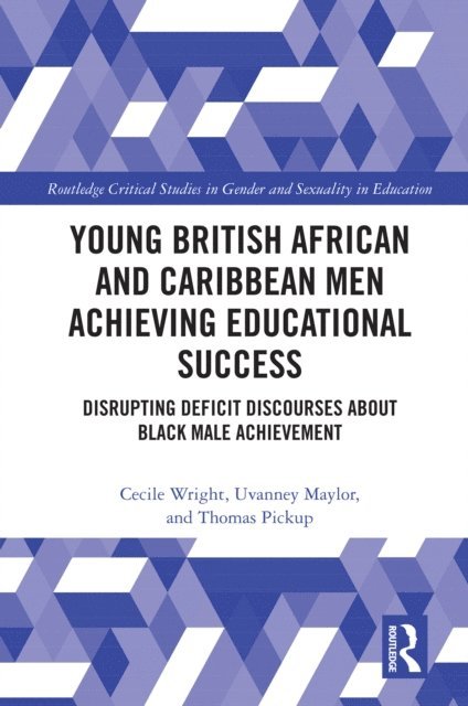 Thomas Pickup, Uvanney Maylor, Cecile Wright - Young British African and Caribbean Men Achieving Educational Success, E-bok