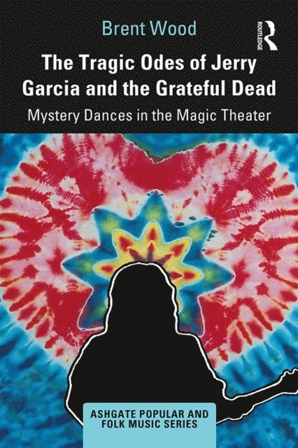 Brent Wood - Tragic Odes of Jerry Garcia and The Grateful Dead, E-bok