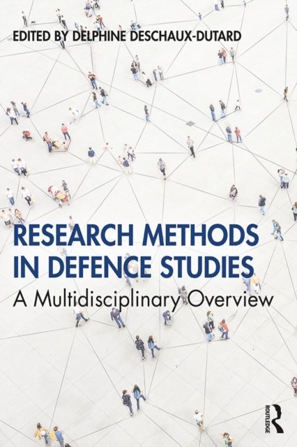 Delphine Deschaux-Dutard - Research Methods in Defence Studies, E-bok