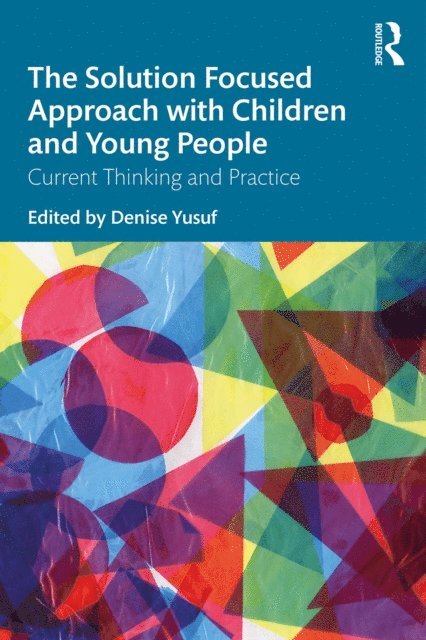 Denise Yusuf - Solution Focused Approach with Children and Young People, E-bok