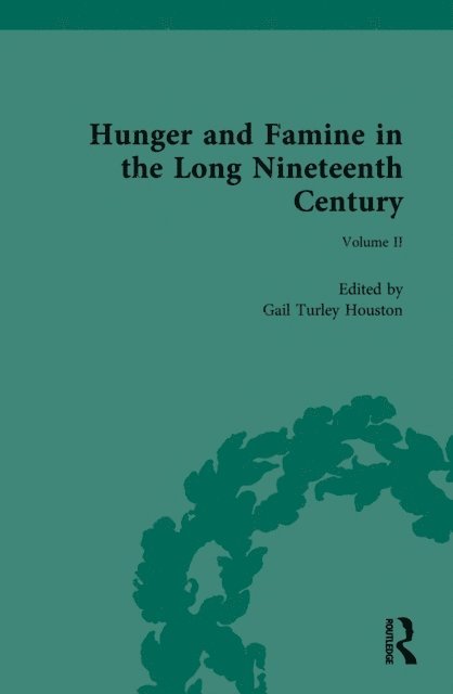 Gail Turley Houston - Hunger and Famine in the Long Nineteenth Century, E-bok