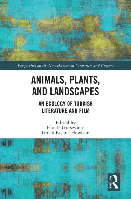 Irmak Ertuna Howison, Hande Gurses - Animals, Plants, and Landscapes, E-bok