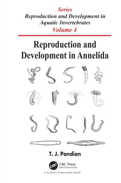 T. J. Pandian - Reproduction and Development in Annelida, E-bok