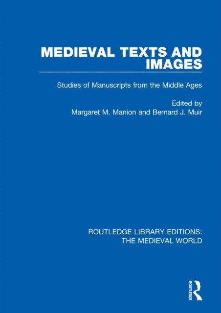 Bernard J. Muir, Margaret M. Manion - Medieval Texts and Images, E-bok