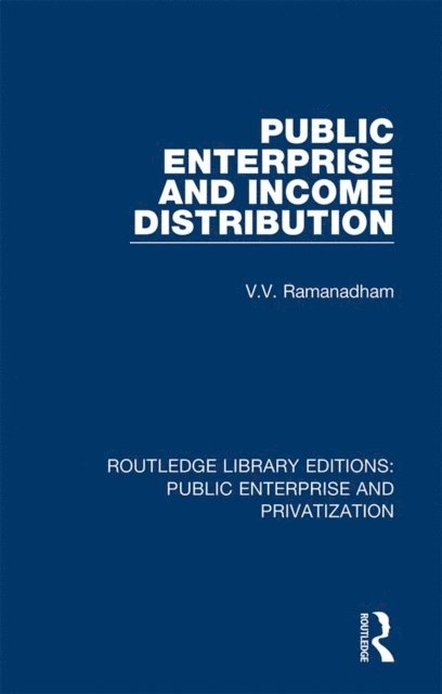 V. V. Ramanadham - Public Enterprise and Income Distribution, E-bok