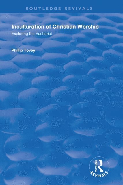 Phillip Tovey - Inculturation of Christian Worship, E-bok