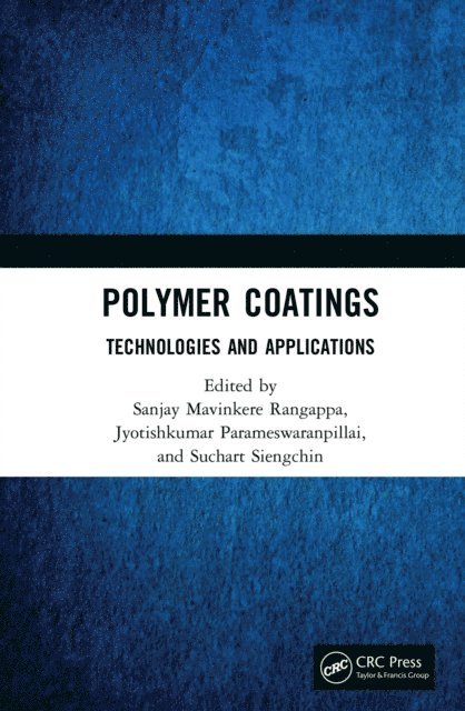 Suchart Siengchin, Jyotishkumar Parameswaranpillai, Sanjay Mavinkere Rangappa - Polymer Coatings: Technologies and Applications, E-bok