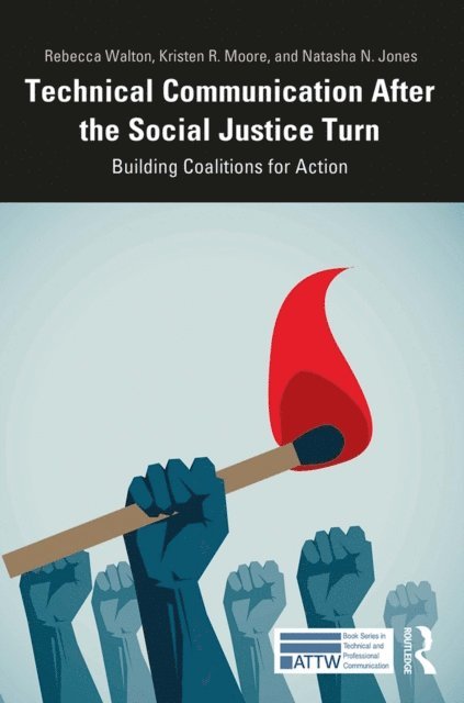 Natasha Jones, Kristen Moore, Rebecca Walton - Technical Communication After the Social Justice Turn, E-bok