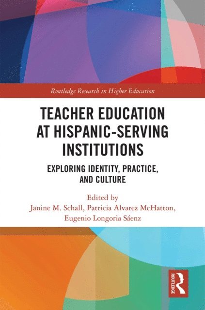 Eugenio Longoria Saenz, Patricia Alvarez McHatton, Janine M. Schall - Teacher Education at Hispanic-Serving Institutions, E-bok