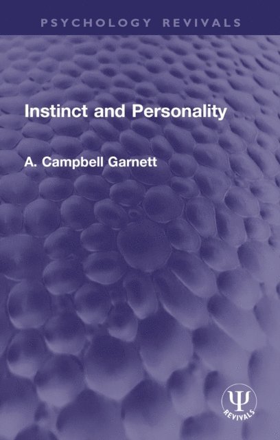A. Campbell Garnett - Instinct and Personality, E-bok