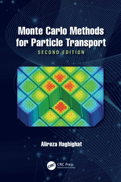 Alireza Haghighat - Monte Carlo Methods for Particle Transport, E-bok