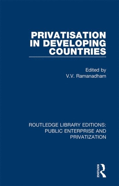 V. V. Ramanadham - Privatisation in Developing Countries, E-bok