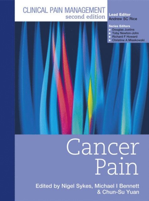 Chun-su Yuan, Michael Bennet, Nigel Sykes - Clinical Pain Management : Cancer Pain, E-bok