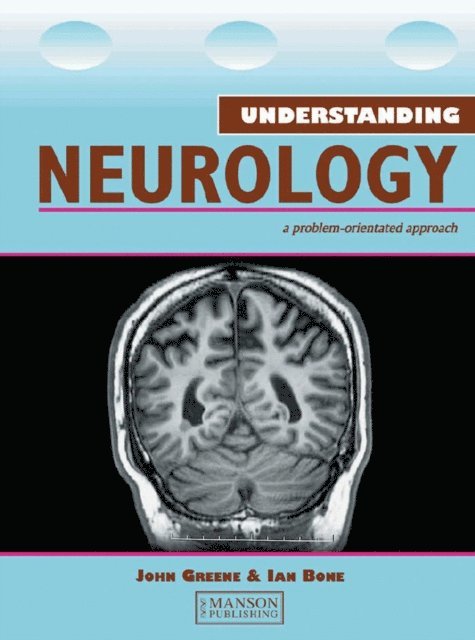 Ian Bone, John Greene - Understanding Neurology, E-bok