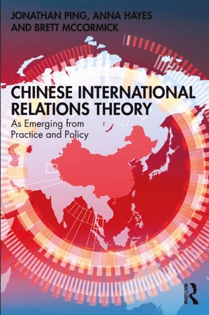 Brett McCormick, Anna Hayes, Jonathan Ping - Chinese International Relations Theory, E-bok