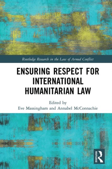 Annabel McConnachie, Eve Massingham - Ensuring Respect for International Humanitarian Law, E-bok