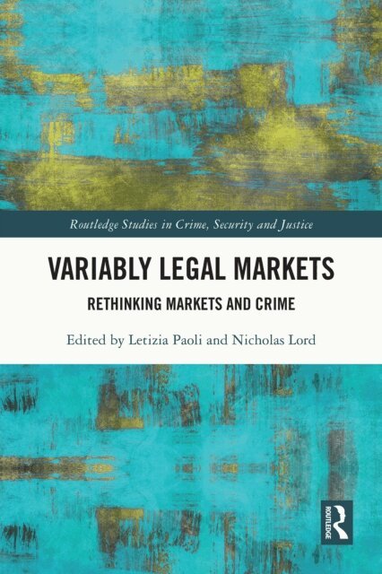 Nicholas Lord, Letizia Paoli - Variably Legal Markets, E-bok