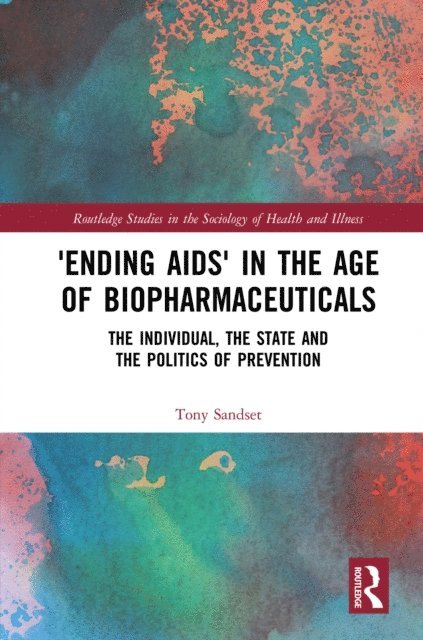 Tony Sandset - a  Ending AIDSa   in the Age of Biopharmaceuticals, E-bok