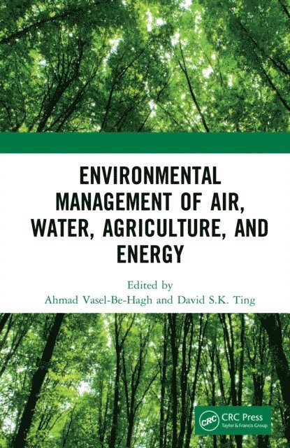 David S.K. Ting, Ahmad Vasel-Be-Hagh - Environmental Management of Air, Water, Agriculture, and Energy, E-bok