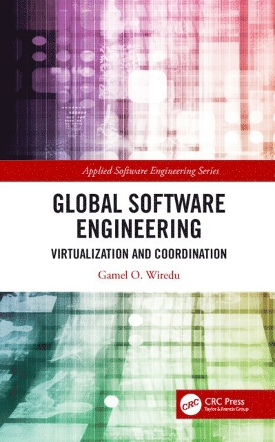 Gamel O. Wiredu - Global Software Engineering, E-bok