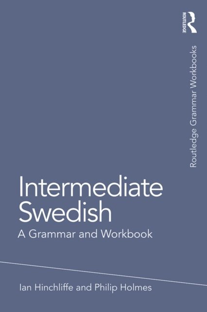 Philip Holmes, Ian Hinchliffe - Intermediate Swedish, E-bok