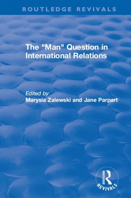 Jane Parpart, Marysia Zalewski - &quote;Man&quote; Question in International Relations, E-bok