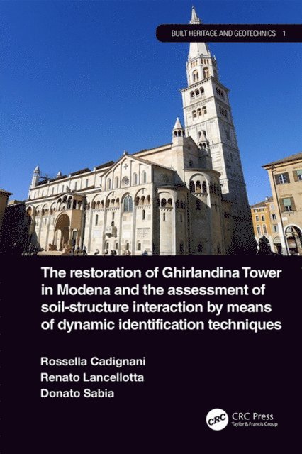 Donato Sabia, Renato Lancellotta, Rosella Cadignani - Restoration of Ghirlandina Tower in Modena and the Assessment of Soil-Structure Interaction by Means of Dynamic Identification Techniques, E-bok