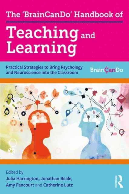 Catherine Lutz, Amy Fancourt, Jonathan Beale, Julia Harrington - 'BrainCanDo' Handbook of Teaching and Learning, E-bok