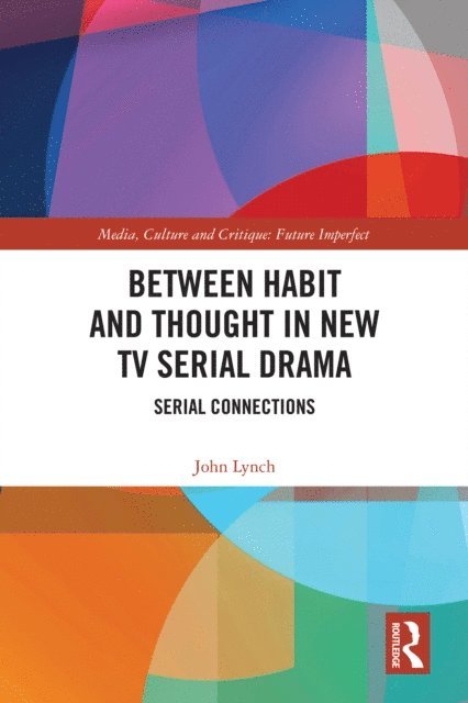 John Lynch - Between Habit and Thought in New TV Serial Drama, E-bok