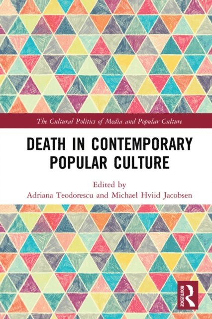 Michael Hviid Jacobsen, Adriana Teodorescu - Death in Contemporary Popular Culture, E-bok