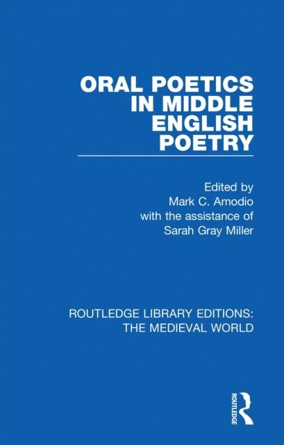Mark C. Amodio - Oral Poetics in Middle English Poetry, E-bok