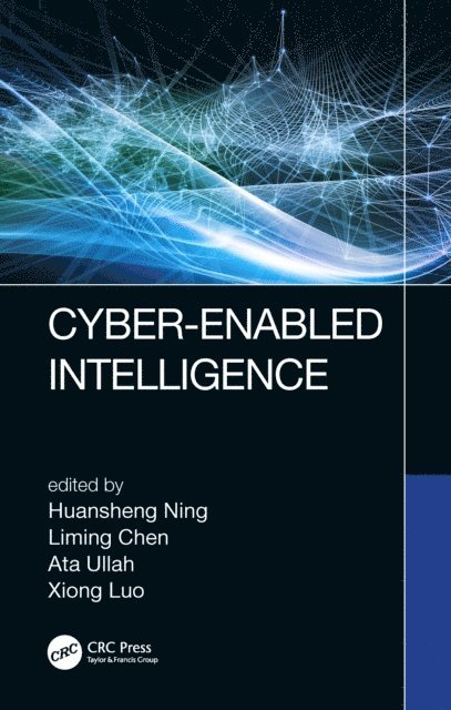 Xiong Luo, Ata Ullah, Liming Chen, Huansheng Ning - Cyber-Enabled Intelligence, E-bok