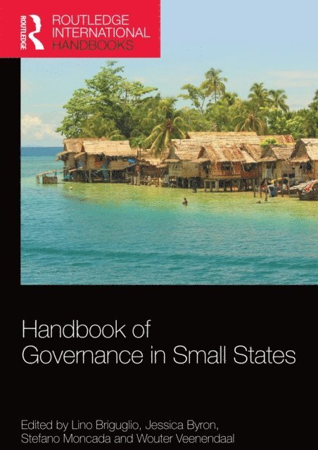 Wouter Veenendaal, Stefano Moncada, Jessica Byron, Lino Briguglio - Handbook of Governance in Small States, E-bok