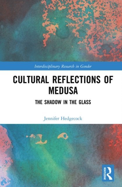 Jennifer Hedgecock - Cultural Reflections of Medusa, E-bok