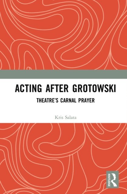 Kris Salata - Acting after Grotowski, E-bok