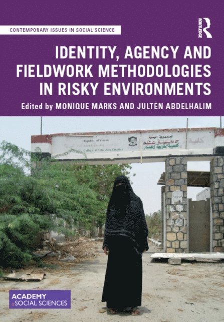 Julten Abdelhalim, Monique Marks - Identity, Agency and Fieldwork Methodologies in Risky Environments, E-bok